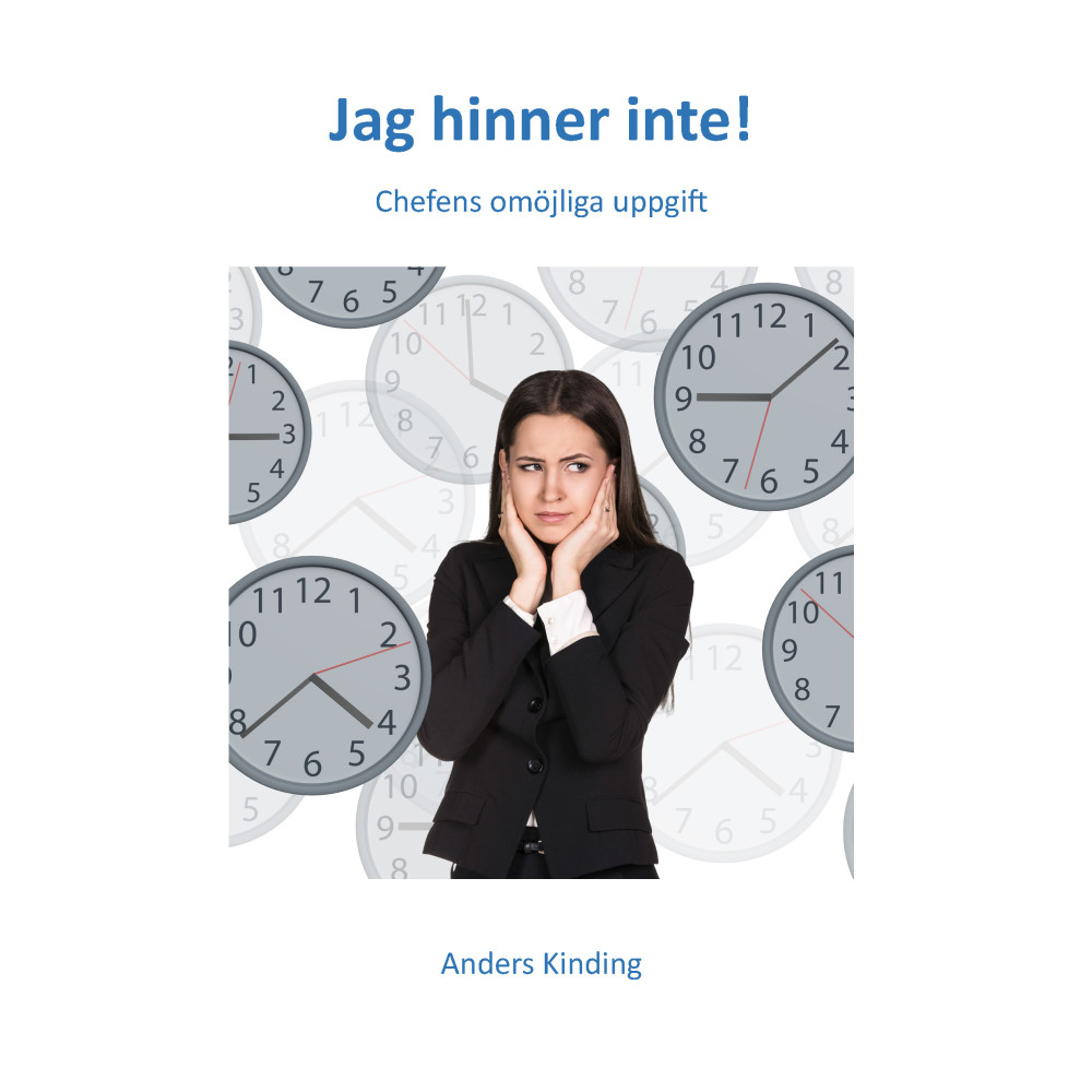 Produktbild för Jag hinner inte! : chefens omöjliga uppgift (häftad)