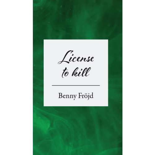 Benny Fröjd License to kill (häftad)
