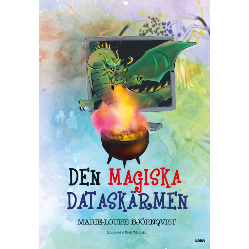 Den magiska dataskärmen , Marie-Louise Björnqvist (inbunden)