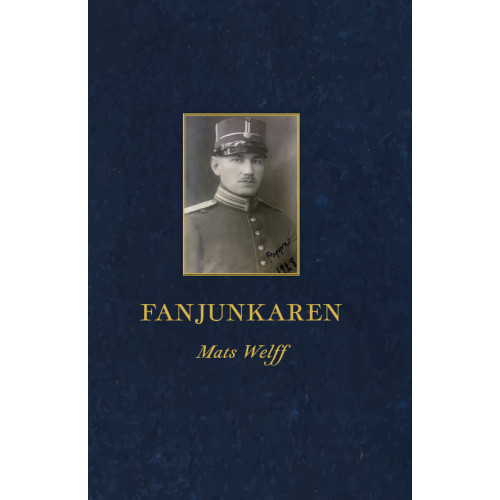 Mats Welff Fanjunkaren (inbunden)