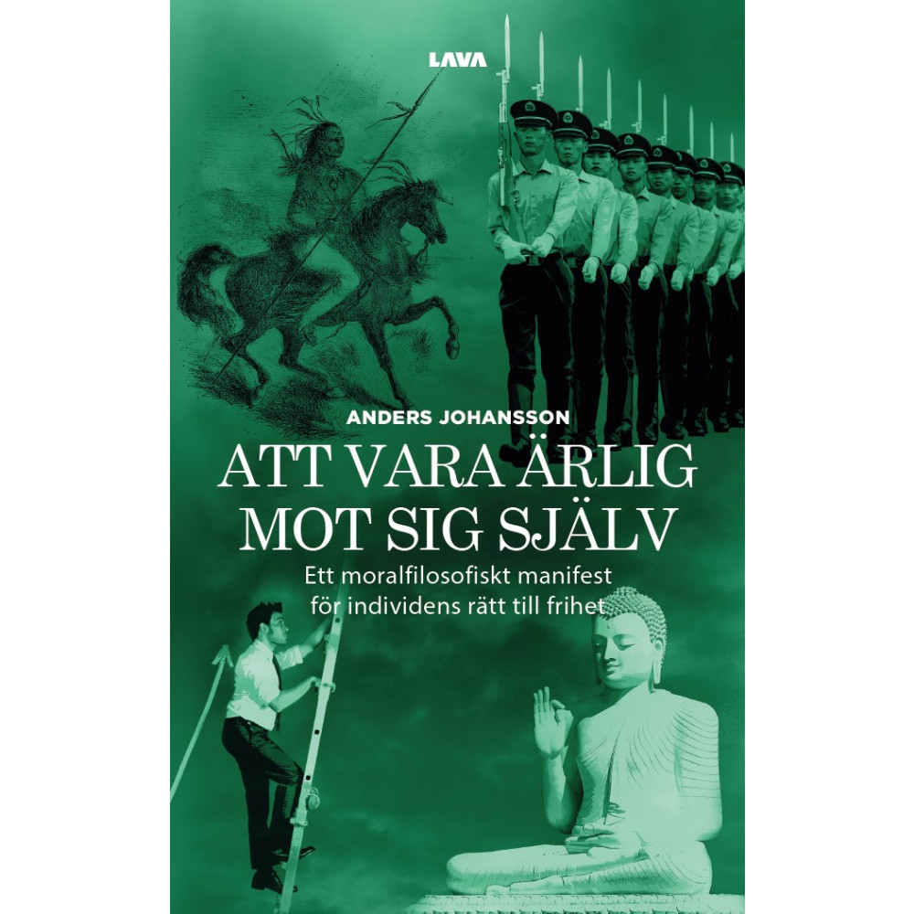 Produktbild för Att vara ärlig mot sig själv : ett moralfilosofiskt manifest för individens rätt till frihet (bok, danskt band)