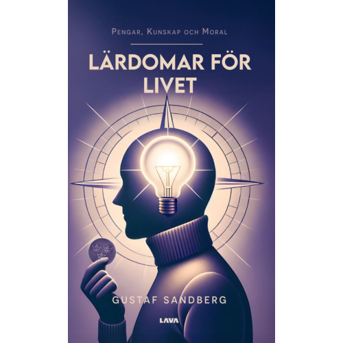 Gustaf Sandberg Lärdomar för livet : pengar, kunskap och moral (bok, danskt band)