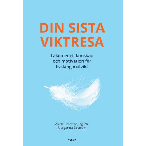 Alette Brorstad Din sista viktresa : läkemedel, kunskap och motivation för livslång målvikt (bok, storpocket)