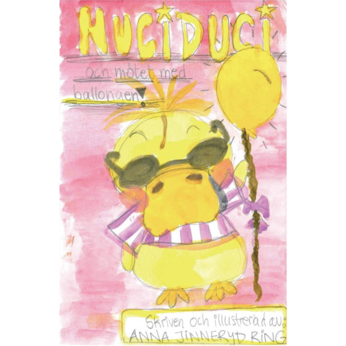 Nuciduci och mötet med ballongen! , Anna Jinneryd Ring (bok, spiral)