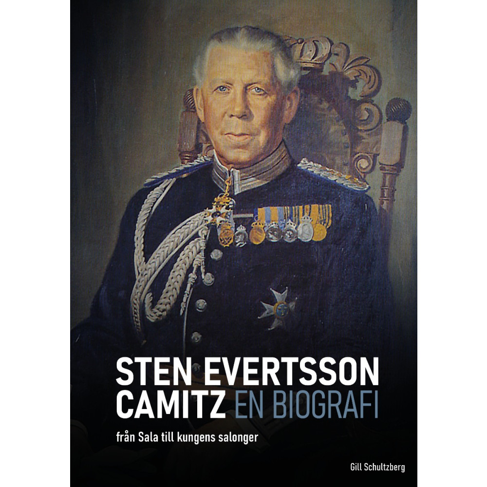 Produktbild för Sten Evertsson Camitz : en biografi - från Sala till kungens salonger (inbunden)