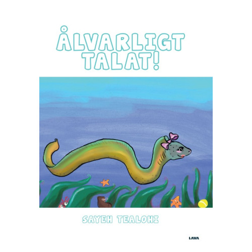 Sayeh Tealohi Ålvarligt talat! (inbunden)