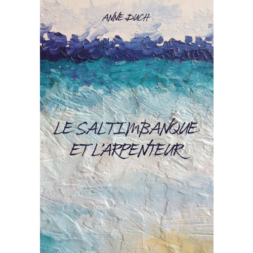 Anne Duch Le saltimbanque et l'arpenteur (häftad, fre)