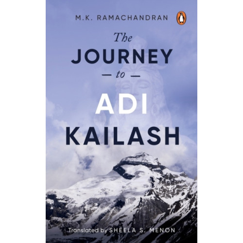 Penguin Random House India The Journey to Adi Kailash (häftad, eng)