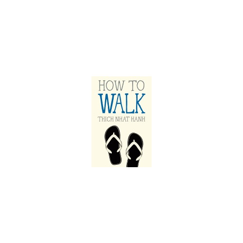 Thich Nhat Hanh How to Walk (häftad, eng)