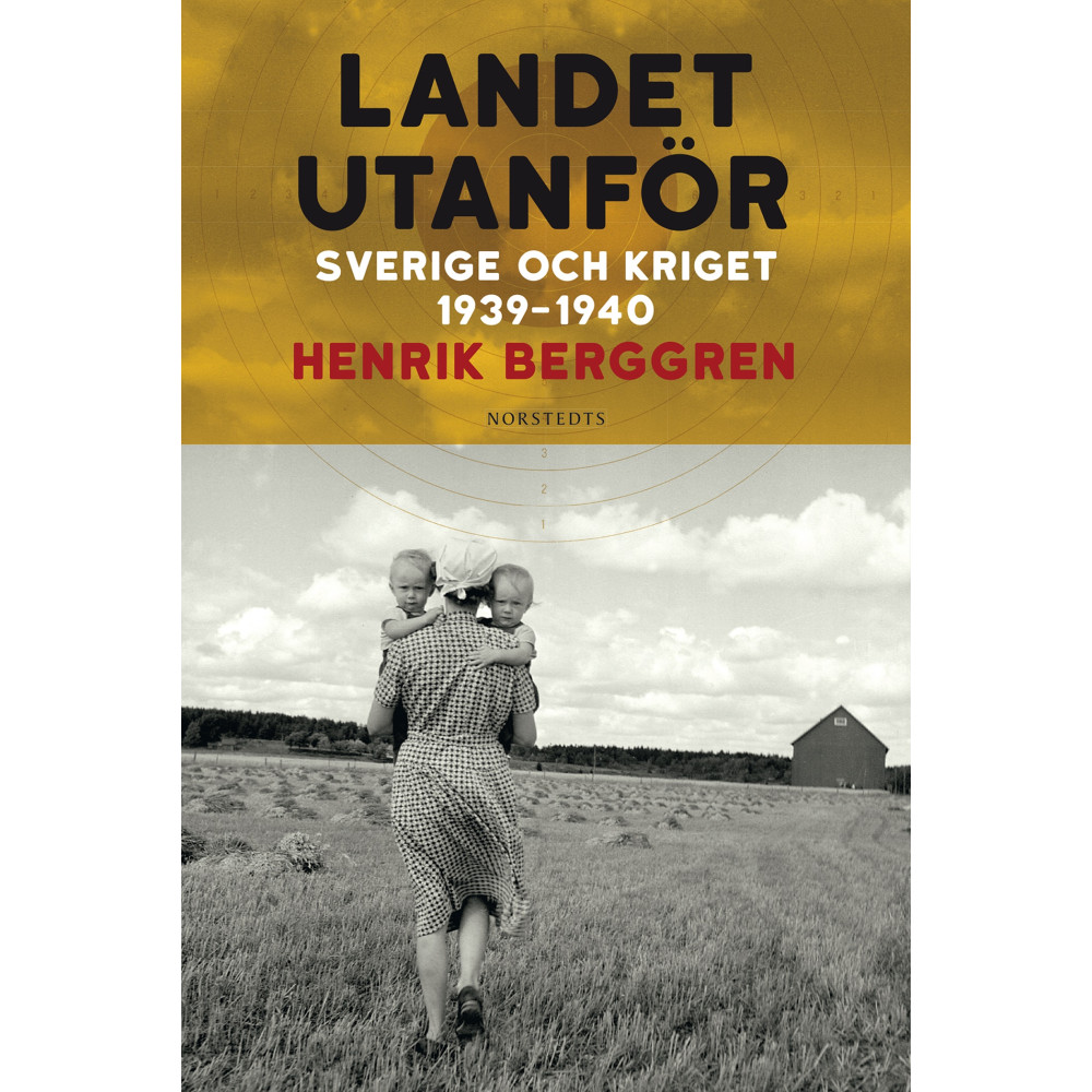 Produktbild för Landet utanför : Sverige och kriget 1939-1940 (inbunden)