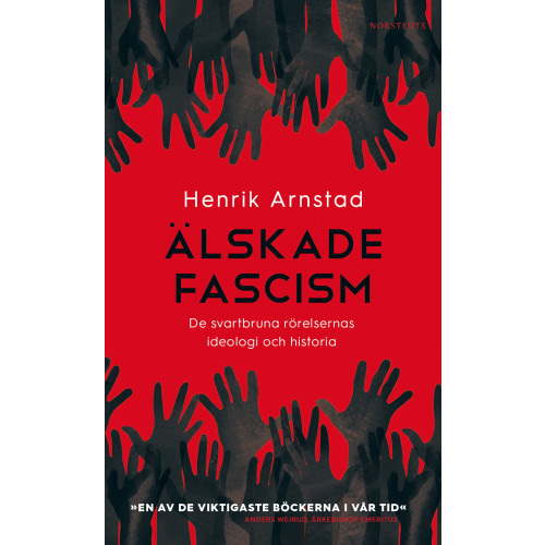 Henrik Arnstad Älskade fascism : de svartbruna rörelsernas ideologi och historia (pocket)