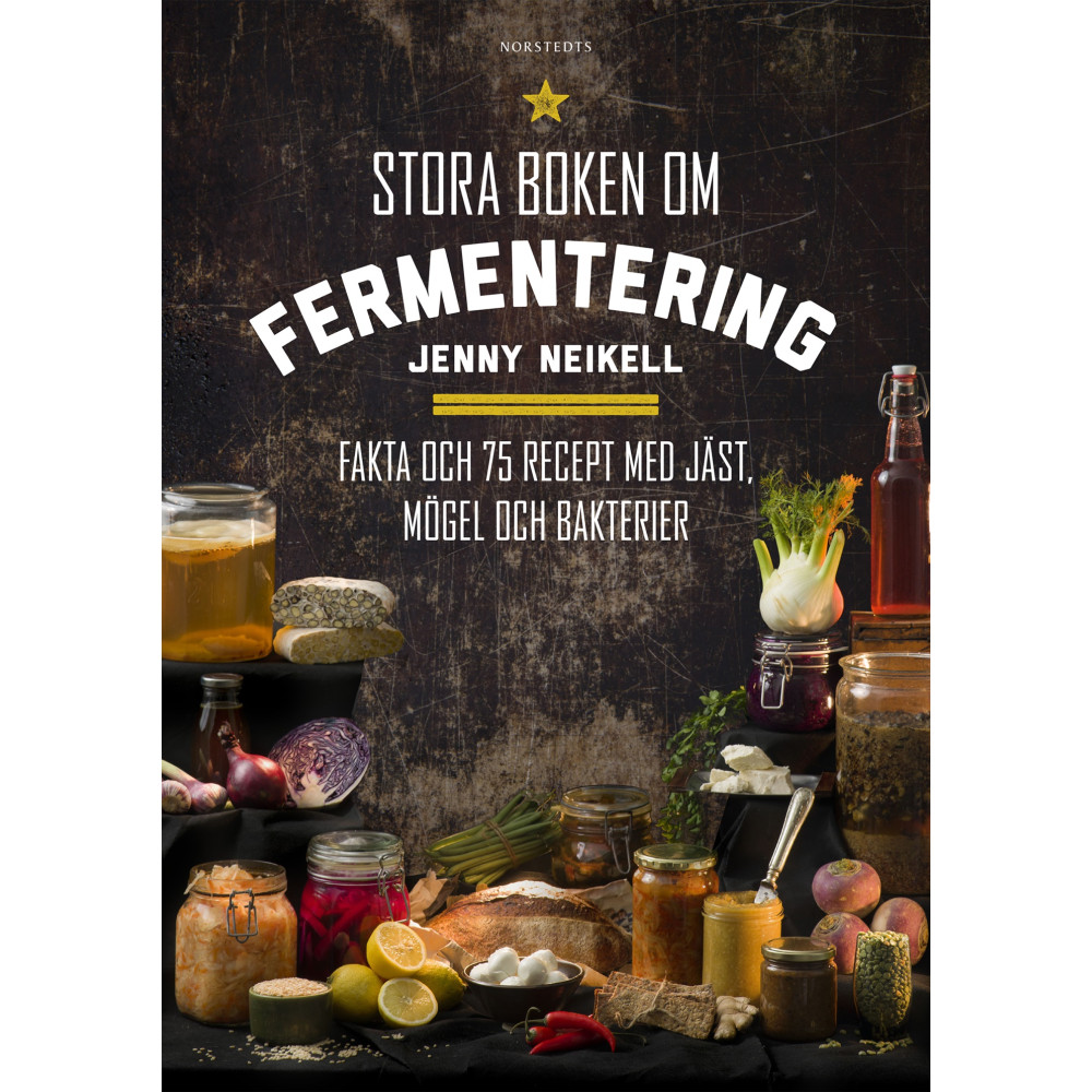 Produktbild för Stora boken om fermentering : fakta och 75 recept med jäst, mögel och bakterier (inbunden)