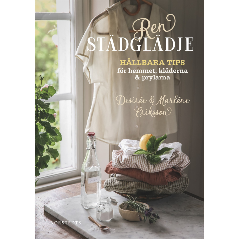 Produktbild för Ren städglädje : hållbara tips för hemmet, kläderna & prylarna (inbunden)