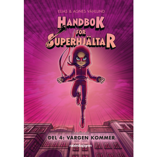 Elias Våhlund Handbok för superhjältar. Vargen kommer (inbunden)
