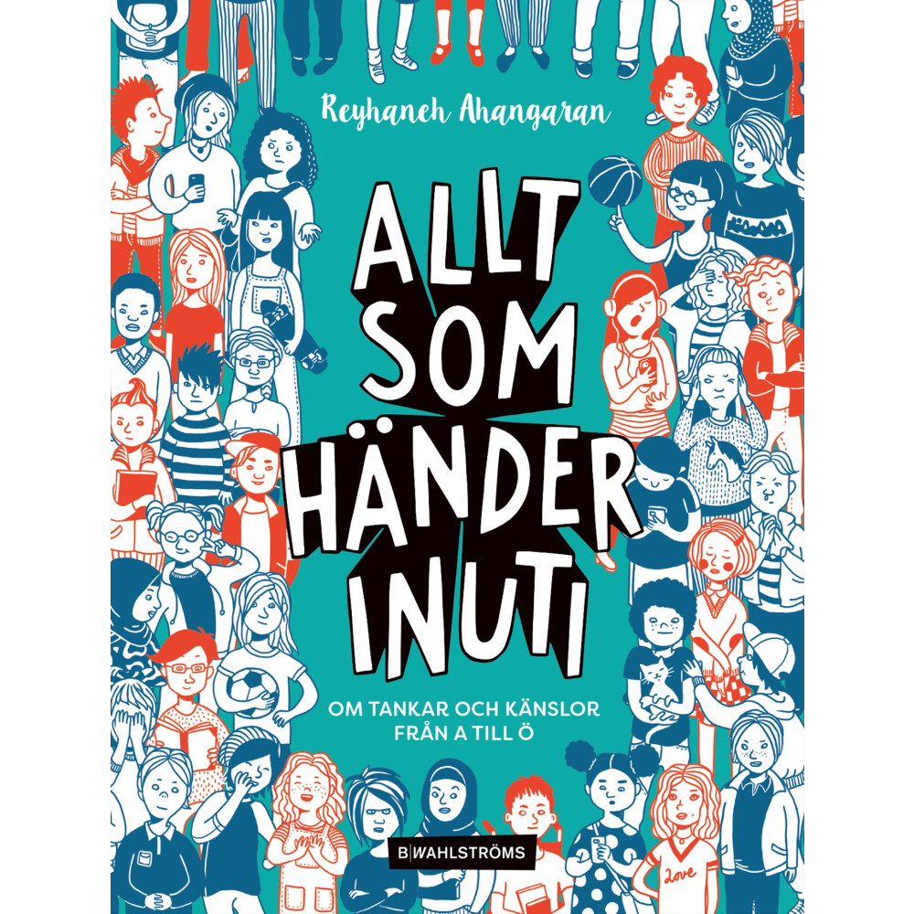 Produktbild för Allt som händer inuti : om tankar och känslor från A till Ö (inbunden)