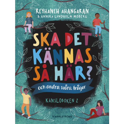 Reyhaneh Ahangaran Ska det kännas så här? (och andra svåra frågor) : känsloboken 2 (inbunden)