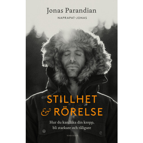 Jonas Parandian Stillhet & rörelse : hur du kan läka din kropp, bli starkare och tåligare (inbunden)
