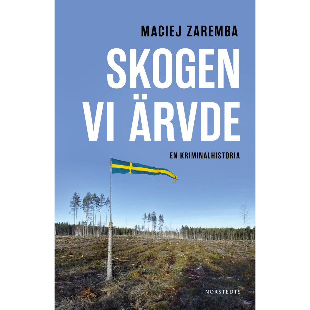 Produktbild för Skogen vi ärvde : en kriminalhistoria (inbunden)