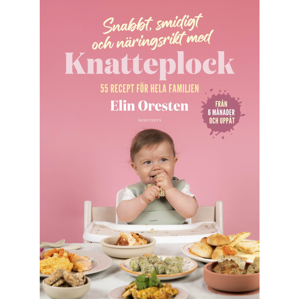 Produktbild för Snabbt, smidigt och näringsrikt med Knatteplock : 55 recept för hela familjen (inbunden)