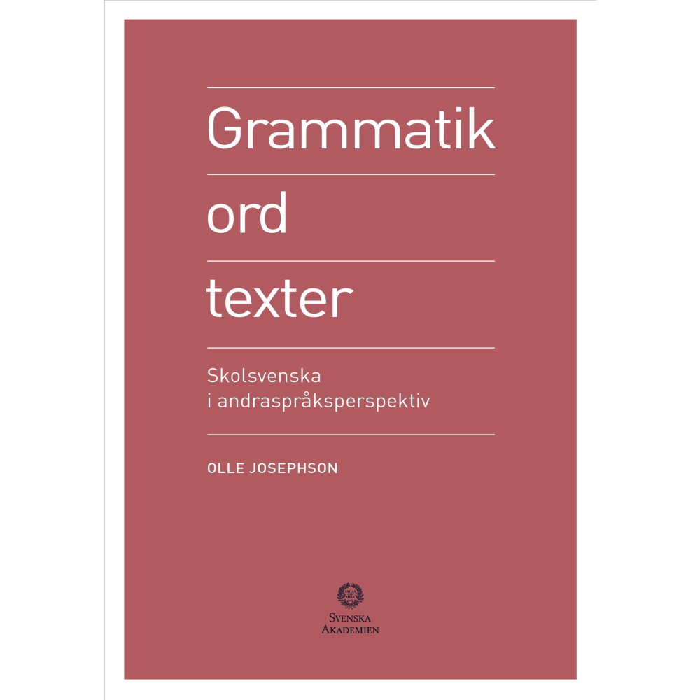 Produktbild för Grammatik, ord, texter : skolsvenska i andraspråksperspektiv (inbunden)