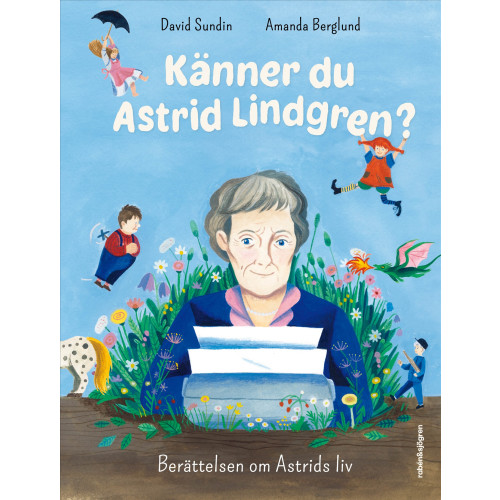 David Sundin Känner du Astrid Lindgren? : berättelsen om Astrids liv (inbunden)