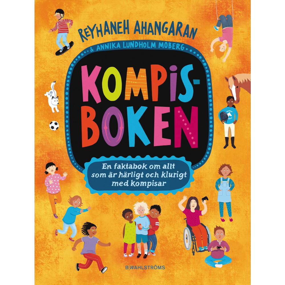 Produktbild för Kompisboken : en faktabok om allt som är härligt och klurigt med kompisar (inbunden)
