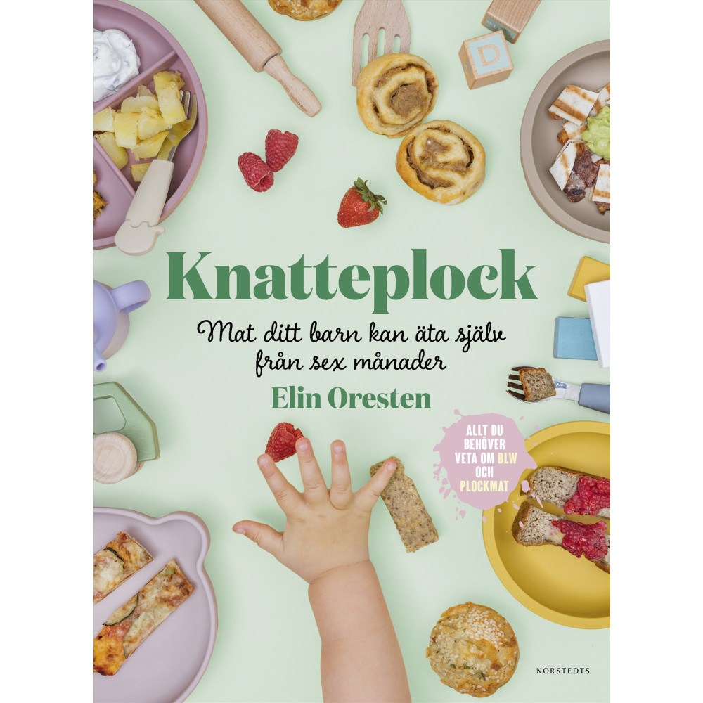 Produktbild för Knatteplock : mat ditt barn kan äta själv från sex månader (inbunden)