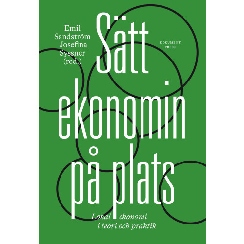 Dokument Press Sätt ekonomin på plats : lokal ekonomi i teori och praktik (inbunden)