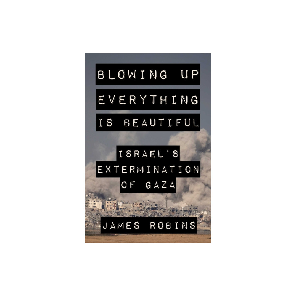 Produktbild för Blowing Up Everything Is Beautiful (inbunden, eng)