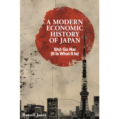 London Publishing Partnership A Modern Economic History of Japan (inbunden, eng)