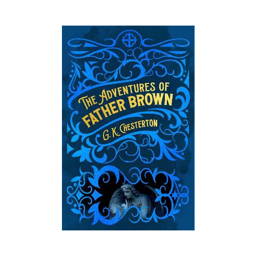 G. K. Chesterton Adventures of Father Brown (inbunden, eng)