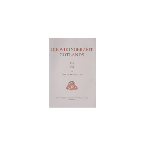 Lena Thunmark-Nylén Die Wikingerzeit Gotlands. 3:1, Text (häftad, ger)