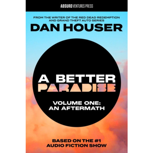 Absurd Ventures A BETTER PARADISE (inbunden, eng)