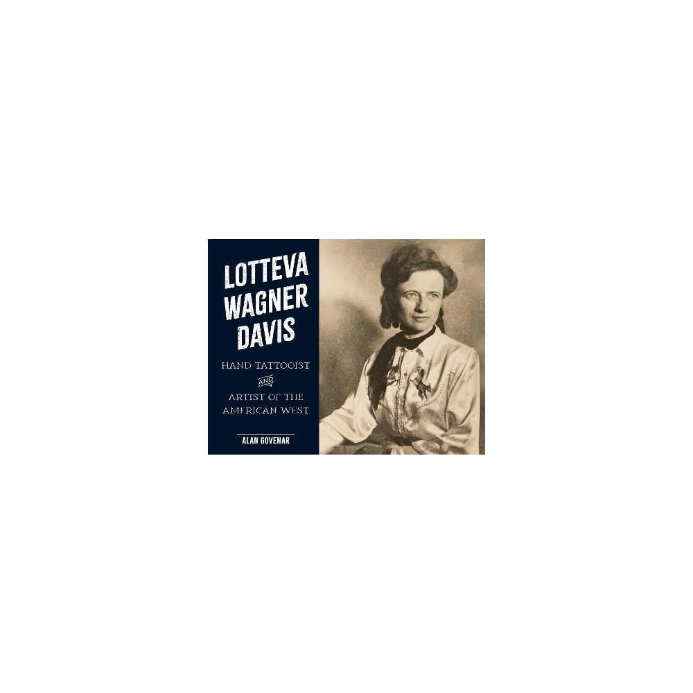 Produktbild för Lotteva Wagner Davis: Hand Tattooist & Artist of the American West (inbunden, eng)