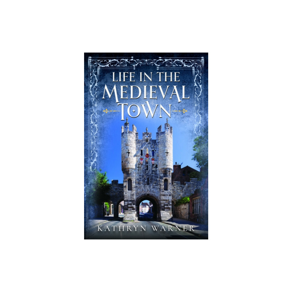 Produktbild för Life in the Medieval Town (inbunden, eng)