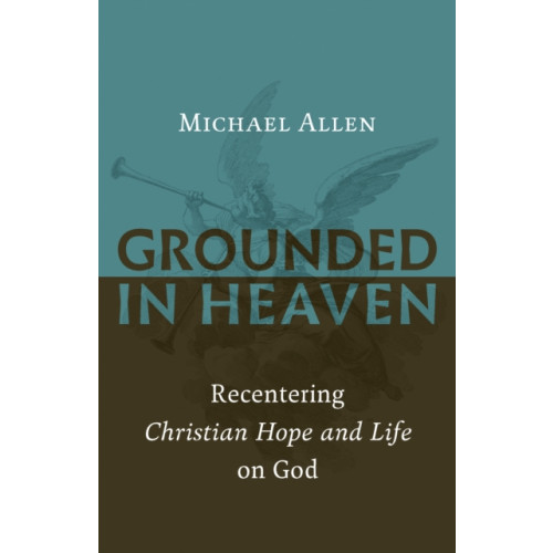 William b eerdmans publishing co Grounded in Heaven (häftad, eng)