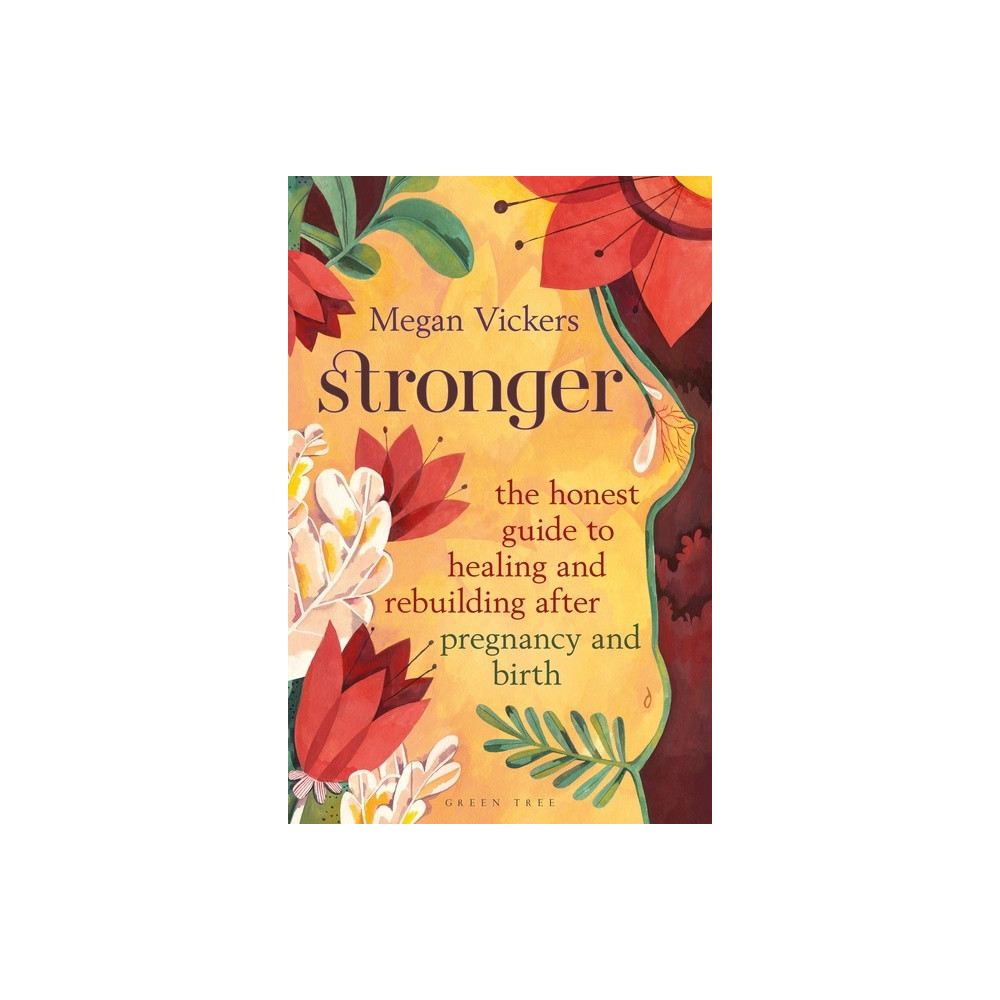 Produktbild för Stronger The honest guide to healing and rebuilding after pregnancy and birth (häftad, eng)