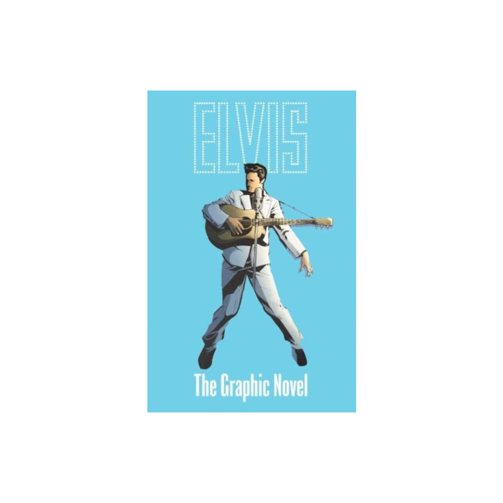 Produktbild för ELVIS: THE OFFICIAL GRAPHIC NOVEL DELUXE EDITION (inbunden, eng)