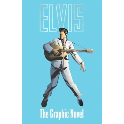 Z2 Comics ELVIS: THE OFFICIAL GRAPHIC NOVEL DELUXE EDITION (inbunden, eng)