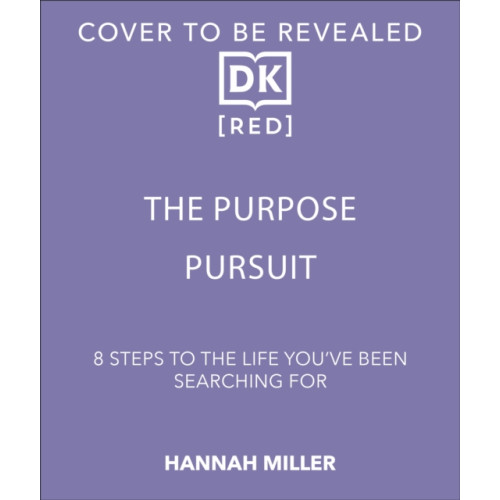 Dorling Kindersley Ltd The Purpose Pursuit (inbunden, eng)