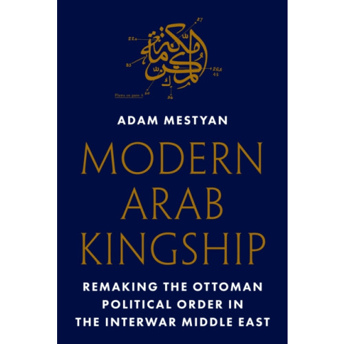 Princeton University Press Modern Arab Kingship (häftad, eng)