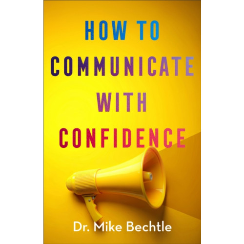Baker publishing group How to Communicate with Confidence (häftad, eng)