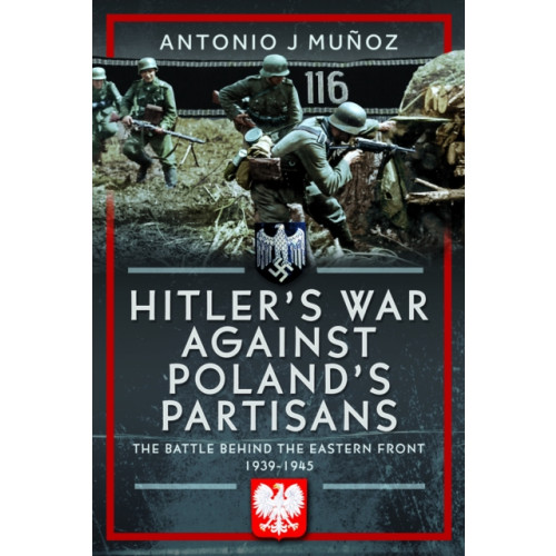 Pen & Sword Books Ltd Hitler's War Against Poland's Partisans (inbunden, eng)