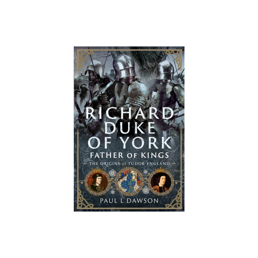 Produktbild för Richard Duke of York, Father of Kings (inbunden, eng)