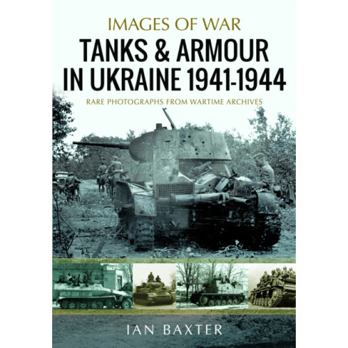 Pen & Sword Books Ltd Tanks and Armour in Ukraine 1941–1944 (häftad, eng)