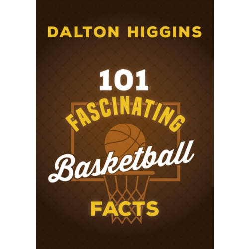 The Dundurn Group 101 Fascinating Basketball Facts (häftad, eng)