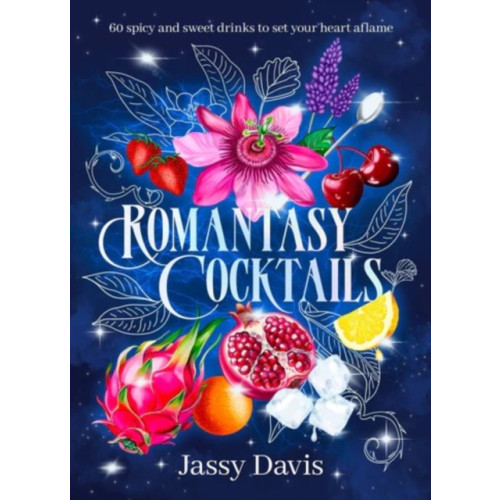HarperCollins Publishers (Australia) Pty Ltd Romantasy Cocktails: 60 spicy and sweet drinks to set your heart aflame, for fans of Fourth Wing, When The Moon Hatched and A Court of Thorns and Roses (inbunden, eng)