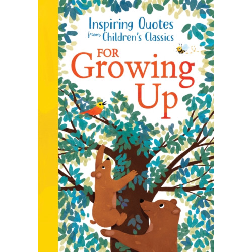Sourcebooks, Inc Inspiring Quotes from Children's Classics: For Growing Up (inbunden, eng)