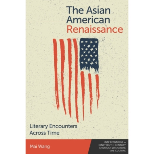 Edinburgh university press The Asian American Renaissance (inbunden, eng)
