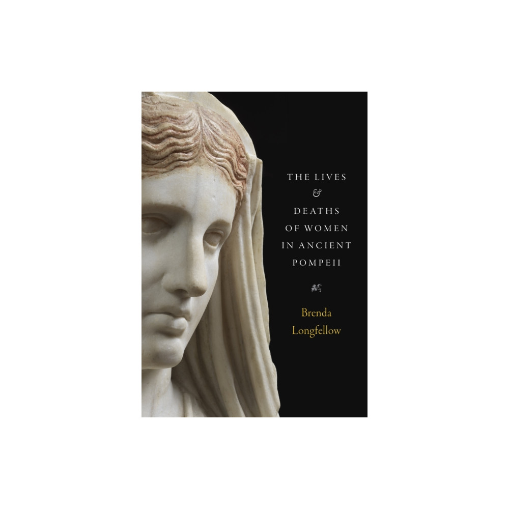 Produktbild för The Lives and Deaths of Women in Ancient Pompeii (inbunden, eng)